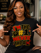 I'm the #1 Never the #2 bold motivational graphic tee for women