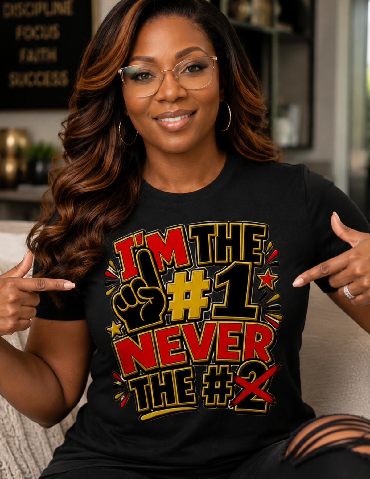 I'm the #1 Never the #2 bold motivational graphic tee for women