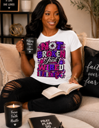 Women's individuality shirt featuring Not Broken Just Wired Differently message