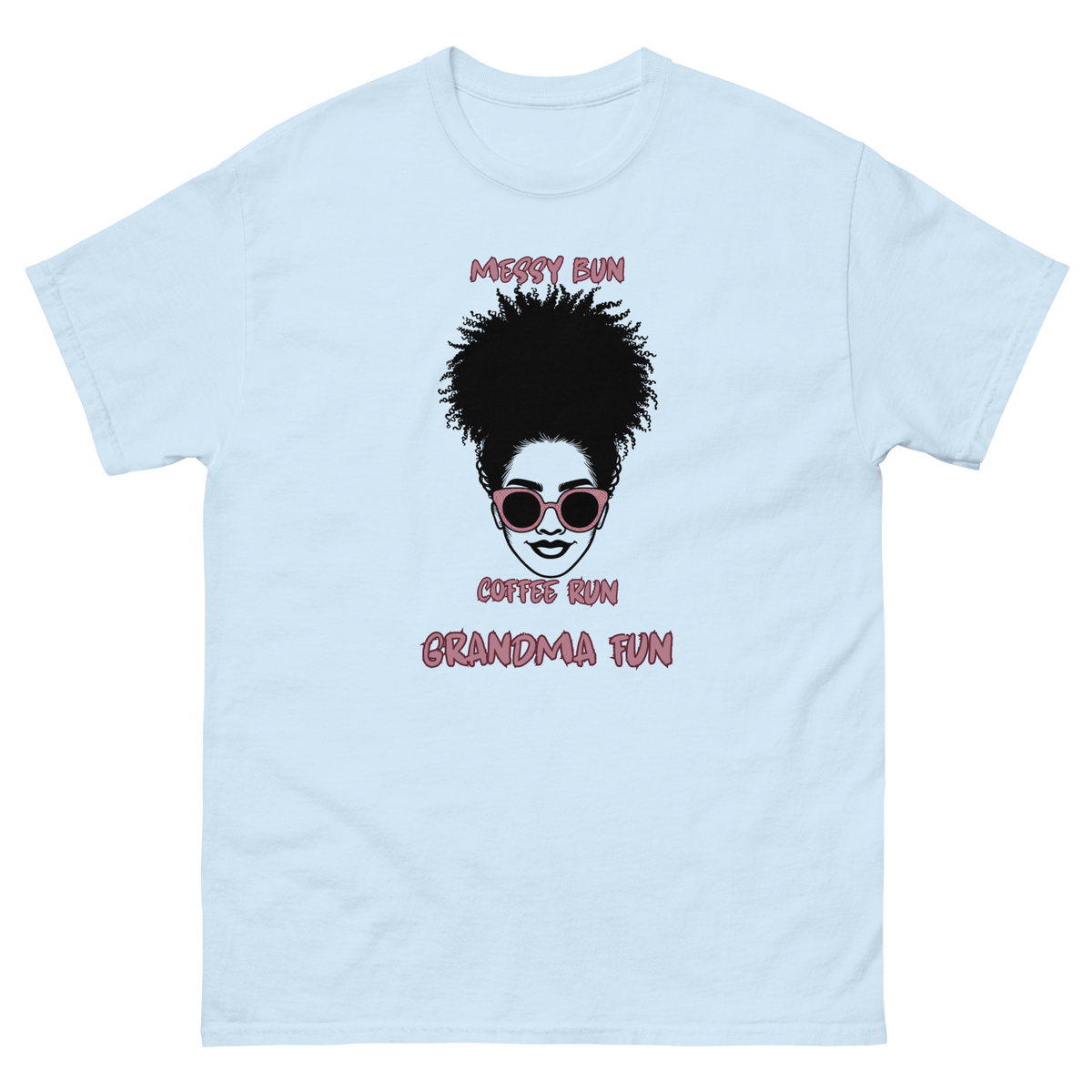 Messy Bun Grandma Fun graphic tee for confident grandmothers